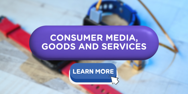 Consumer Media Goods and Services Consumer Media Goods and Services