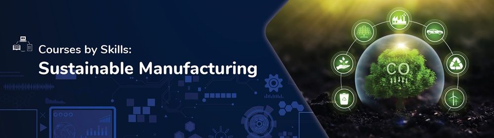 Courses by Skills Sustainable Manufacturing