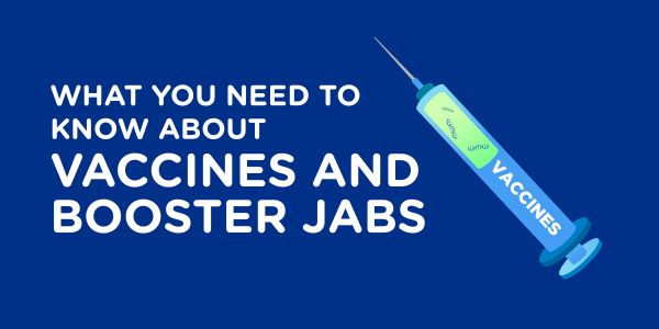 What you need to know about vaccines and booster jabs