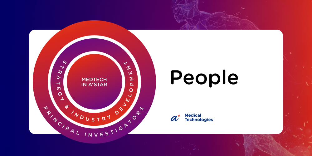 People - A*STAR MedTech Cluster