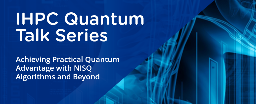 IHPC Quantum Talk Series [1-5]