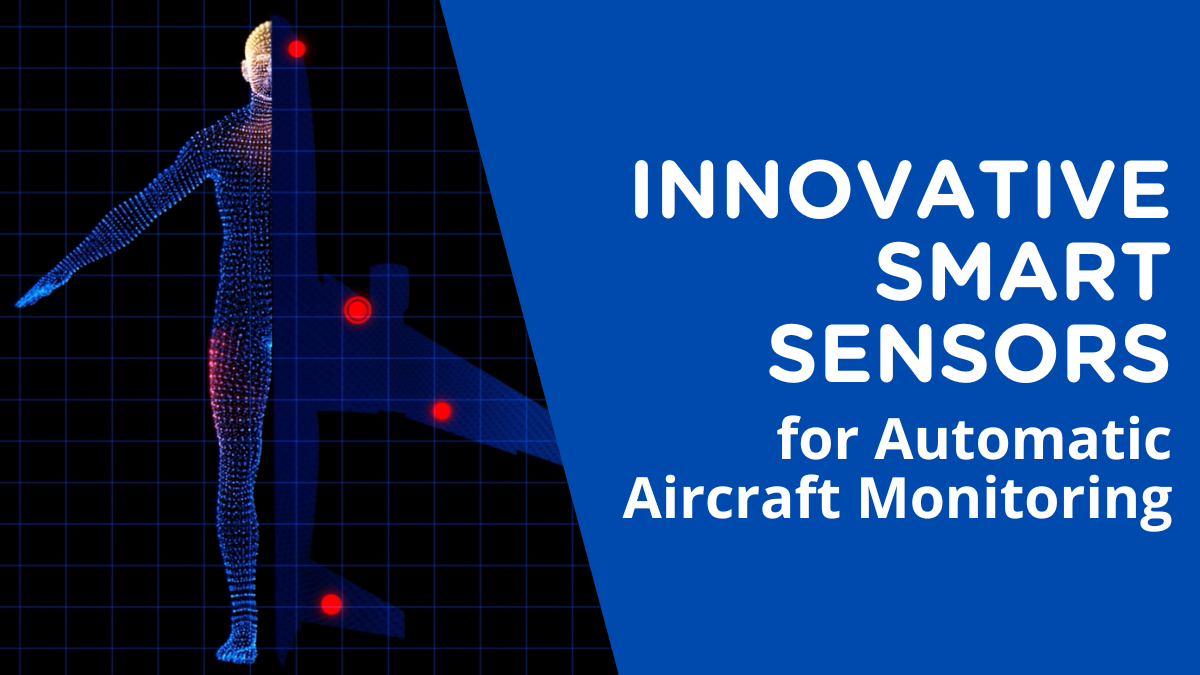 Developing Innovative Smart Sensors for Automatic Aircraft Monitoring