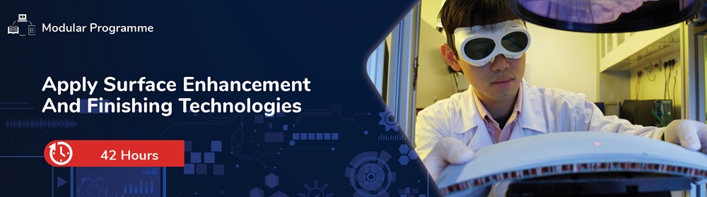 Apply Surface Enhancement and Finishing Technologies