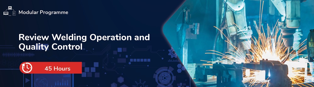 Review Welding Operation and Quality Control